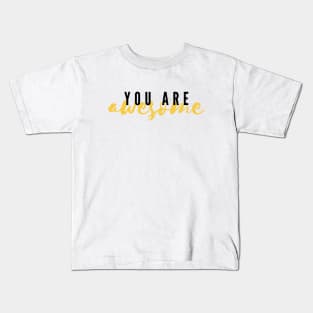 You Are Awesome! Kids T-Shirt